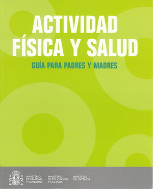 Actividad Fisica y Salud. Guía para padres y madres