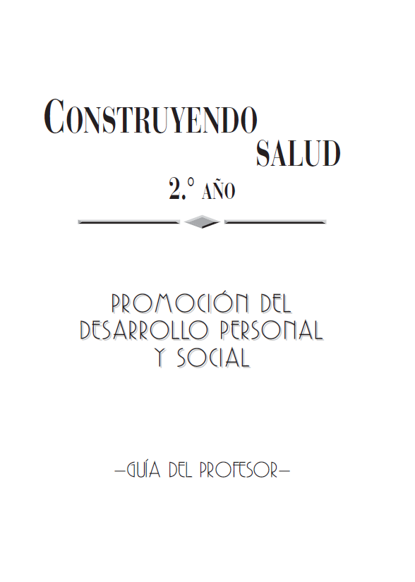 Construyendo Salud. Promoción del Desarrollo Personal y Social. Materiales didácticos