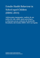 Imagen de los Adolescentes inmigrantes en España: análisis de sus estilos de vida, salud, ajuste psicológico y relaciones en sus contextos de desarrollo. Resultados del Estudio HBSC-2014 en España