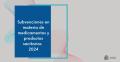 10/09/2024 - El Consejo de Ministros aprueba 630.000 euros en subvenciones en materia de medicamentos y productos sanitarios